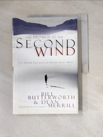 【書寶二手書T2／宗教_Z3K】The Promise of the Second Wind : It's Never Too Late to Pursue God's Best_Butterworth, Bill / Merrill, Dean
