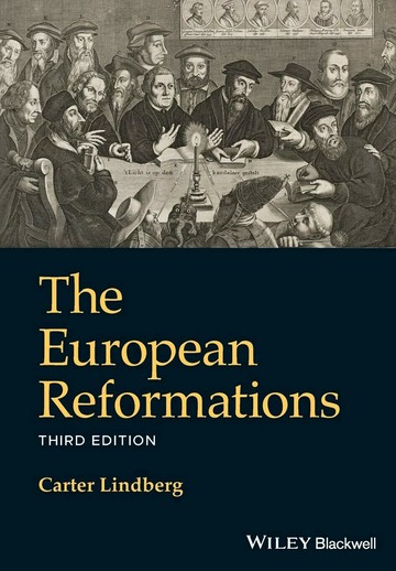 THE EUROPEAN REFORMATIONS, THIRD EDITION (3版) LINDBERG 2021 John Wiley