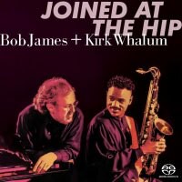 鮑布．詹姆斯＆寇克．瓦倫：摯友 Bob James & Kirk Whalum: Joined at the Hip (SACD) 【Evosound】