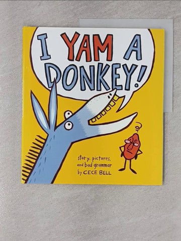 【書寶二手書T1／少年童書_YVB】I Yam a Donkey!_Bell, Cece
