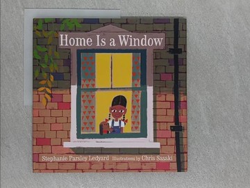 【書寶二手書T5／少年童書_ZAN】Home Is a Window_Sasaki, Chris