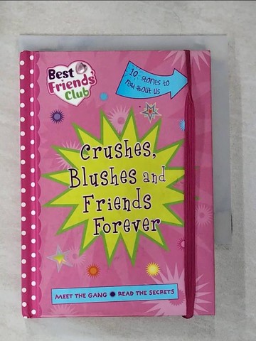 【書寶二手書T4／兒童文學_B7J】Best Friends : Crushes, Blushes and Friends Foreve