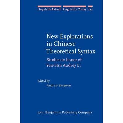 New Explorations in Chinese Theoretical Syntax: Studies in honor of Yen-Hui Audrey Li