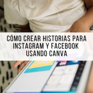 Cómo crear historias para Instagram y Facebook usando Canva