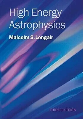 High Energy Astrophysics (1版) Longair, Malcolm S. 2011 Cambridge