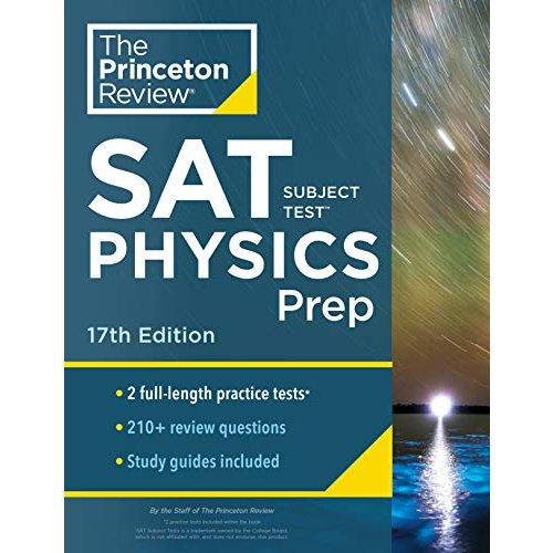 Princeton Review SAT Subject Test Physics Prep  17th Edition: Practice Tests   Content Review   Strategies  Techniques (College Test Prepar