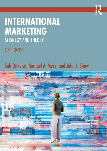 International Marketing: Strategy and Theory (6版) Onkvisit, Sak,Merz, Michael A.,Shaw, John 2025 Taylor & Francis
