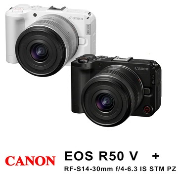 【Canon 佳能】EOS R50 V+RF-S14-30mm f/4-6.3 IS STM PZ 單鏡組*(中文平輸)