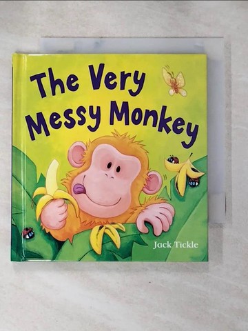 【書寶二手書T3／少年童書_HOB】The very messy monkey_written by Jack Tickle