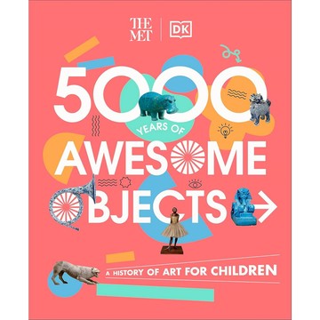 (現貨)DK出版 The Met 5000 Years of Awesome Objects-大都會博物館: 5000年的精彩物件