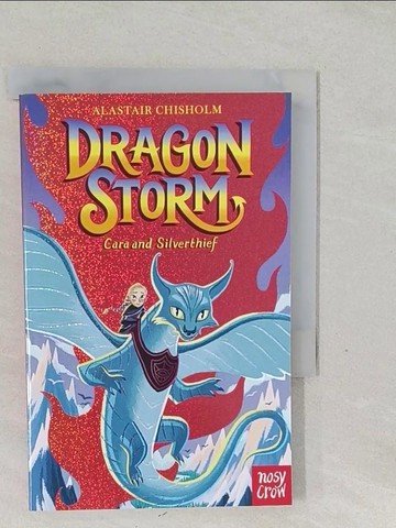 【書寶二手書T1／兒童文學_SYD】Dragon Storm: Cara and Silverthief (Book 2)_Alastair Chisholm; Eric Deschamps