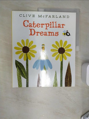 【書寶二手書T9／少年童書_SI4】Caterpillar Dreams_McFarland, Clive
