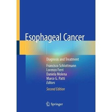 Esophageal Cancer 2/e Francisco Schlottmann, Lorenzo Ferri, Daniela Molena, Marco G. Patti 2023 Springer