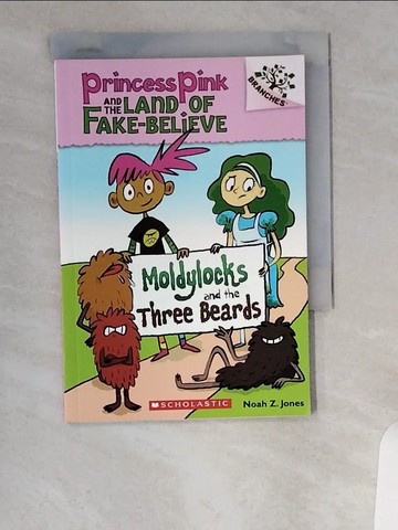 【書寶二手書T6／兒童文學_UVR】Moldylocks and the Three Beards: A Branches Book (Princess Pink and the Land of Fake-Believe #1)_Jones, Noah Z.
