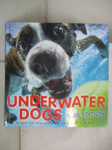 【書寶二手書T7／少年童書_UO2】Underwater Dogs: Kids Edition_Casteel, Seth