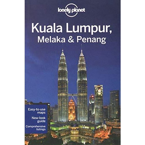 Lonely Planet Kuala Lumpur Melaka  Penang (Lonely Planet Regional Guide)