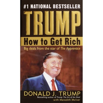 Donald Trump How to Get Rich