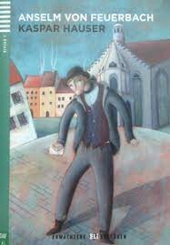 Kaspar Hauser+CD(A2)  Anselm Ritter von Feuerbach  ELI