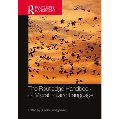 The Routledge Handbook of Migration and Language