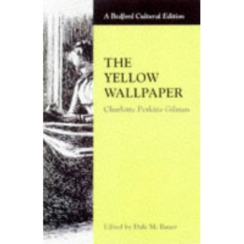 The Yellow Wallpaper (Bedford Cultural Editions)