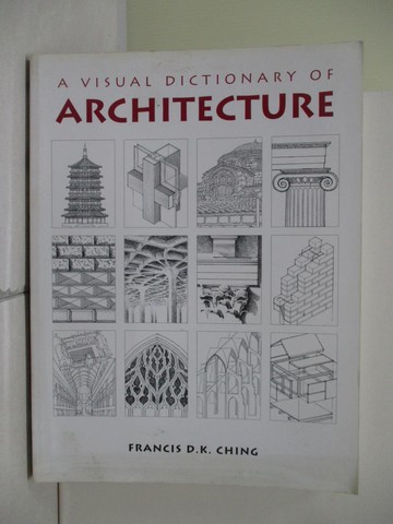 【書寶二手書T4／建築_ZYH】A Visual Dictionary of Architecture_Francis D. K. Ching
