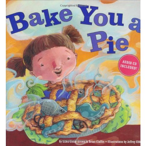 Bake You a Pie [With CD]