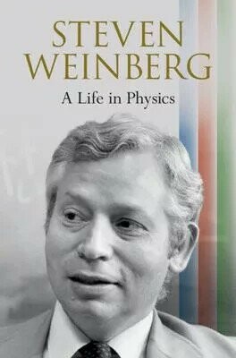 Steven Weinberg: A Life in Physics (1版) Weinberg, Steven 2025 Cambridge
