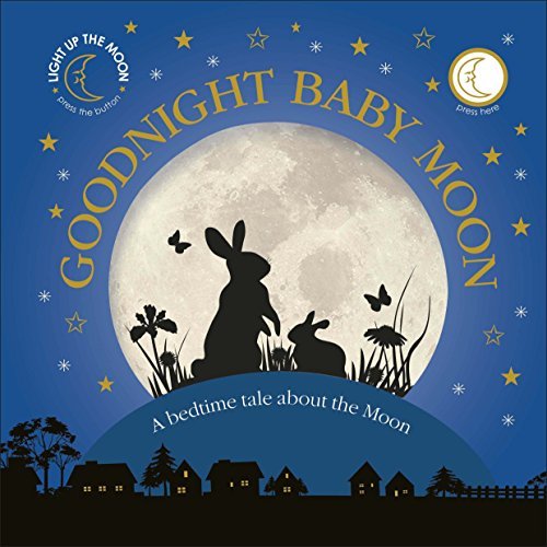 Goodnight Baby Moon: A Bedtime Tale About the Moon