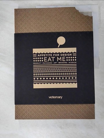 【書寶二手書T2／設計_KEI】Appetite for design: eat me : product. packaging. art branding. interior_edited & produced by viction: workshop ltd