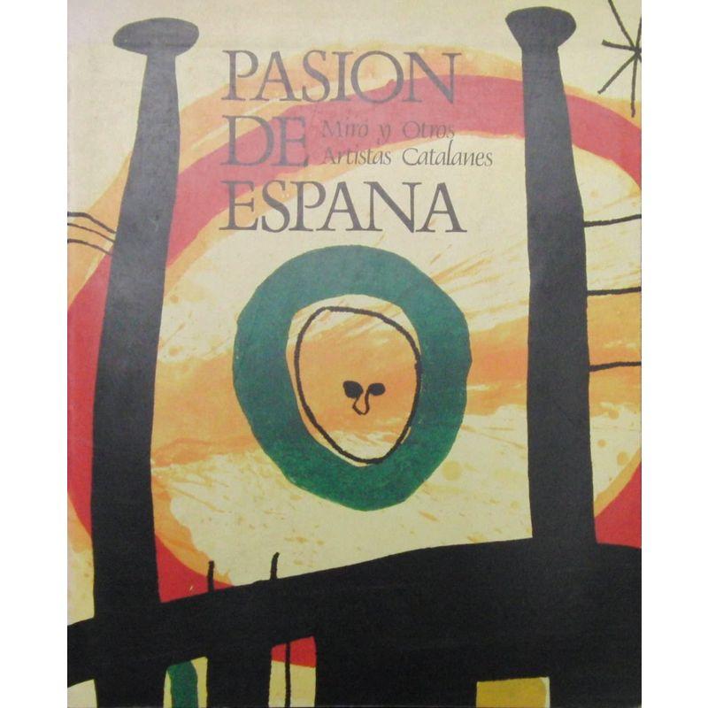 PASION DE ESPANA 情熱のスペイン展 ミロとカタルーニャの芸術家たち