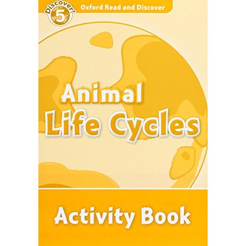 Oxford Read and Discover Animal Life Cycles Activity Book