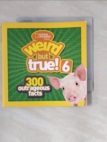 【書寶二手書T2／少年童書_X17】Weird but True! 6: 300 Outrageous Facts_National Geographic Society (U. S.)