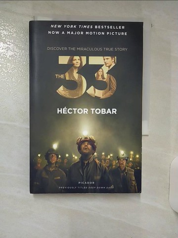 【書寶二手書T8／歷史_Q7T】The 33: Deep Down Dark: The Untold Stories of 33 Men Buried in a Chilean Mine, and the Miracle That Set Them Free_Tobar, Hector