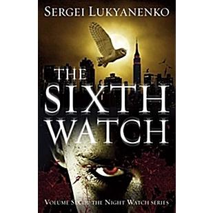 The Sixth Watch (Night Watch 6) (Paperback)