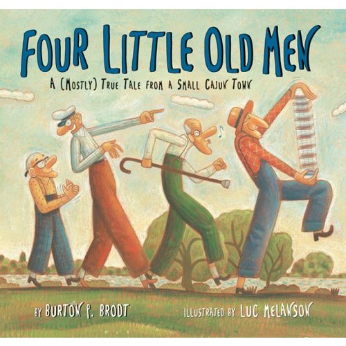 Four Little Old Men: A Mostly True Tale From A Small Cajun Town
