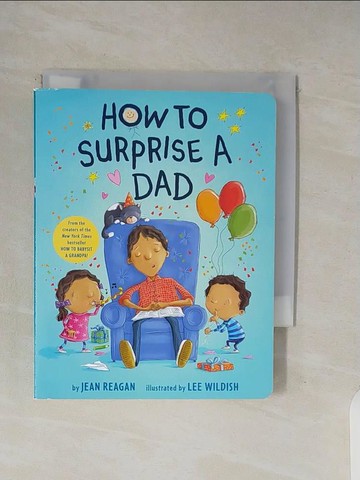 【書寶二手書T7／少年童書_V3M】How to Surprise a Dad_Reagan, Jean/ Wildish, Lee (ILT)