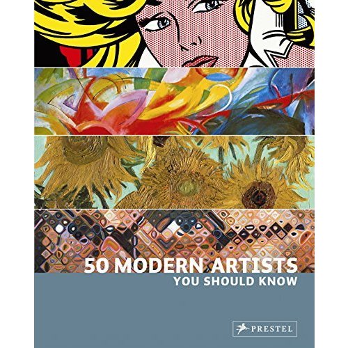 50 Modern Artists You Should Know (50 You Should Know)
