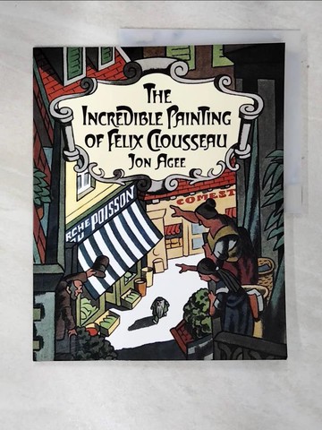 【書寶二手書T7／少年童書_QBX】Incredible Painting of Felix Clousseau_Agee, Jon