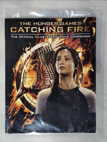 【書寶二手書T4／嗜好_QZC】Catching Fire: The Official Illustrated Movie Companion_Egan, Kate