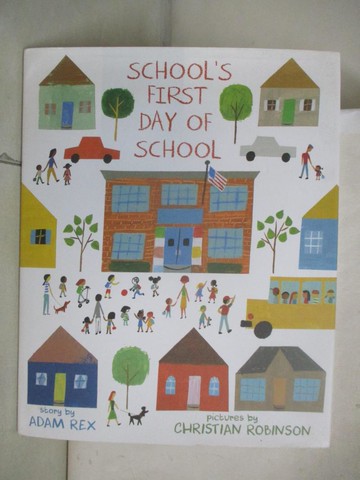【書寶二手書T6／少年童書_UOU】School’s First Day of School_Rex, Adam/ Robinson, Christian (ILT)