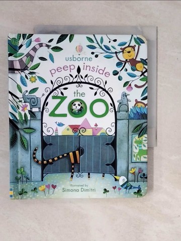 【書寶二手書T1／繪本_XSW】Peep Inside The Zoo_Anna Milbourne,Simona Dimitri