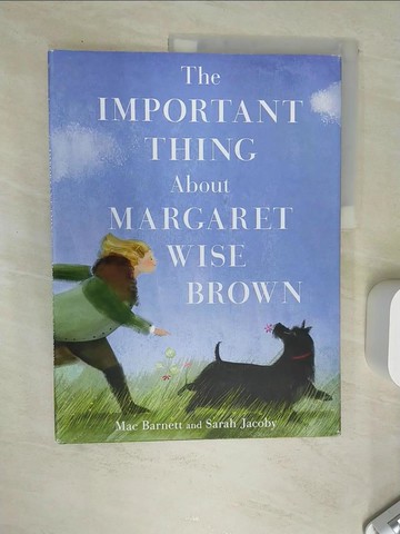 【書寶二手書T1／少年童書_SI5】The Important Thing About Margaret Wise Brown_Barnett, Mac/ Jacoby, Sarah (ILT)