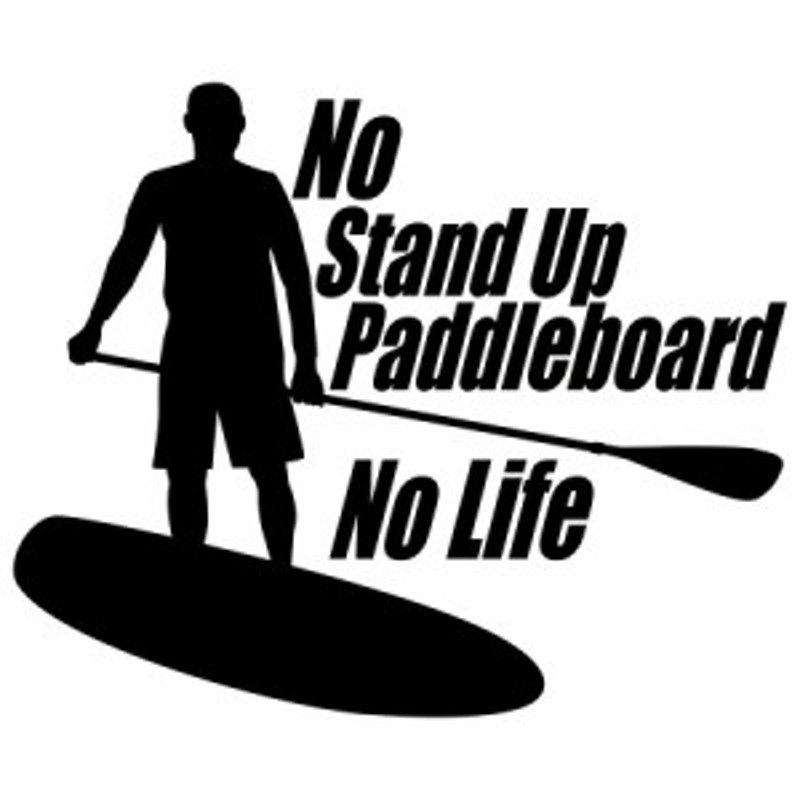 SUP ステッカー No Stand Up Paddleboard No Life ( スタンドアップ