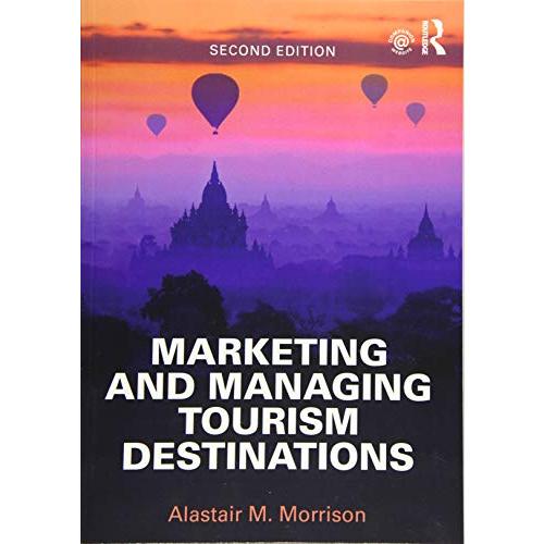 Marketing and Managing Tourism Destinations