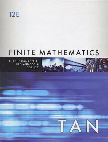 FINITE MATHEMATICS FOR THE MANAGERIAL, LIFE, & SOCIAL SCIENCES (12版) TAN 2018 Cengage