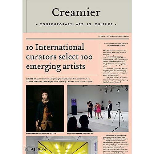 Creamier: Contemporary Art in Culture: 10 Curators  100 Contemporary Artists  10 Sources