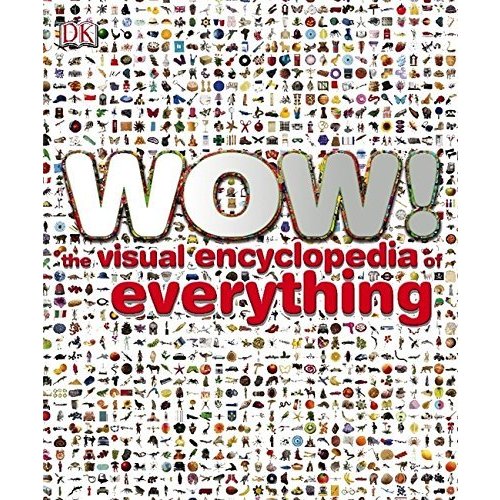 Wow!: The Visual Encyclopedia of Everything