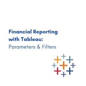 Financial Reporting with Tableau: Parameters & Filters