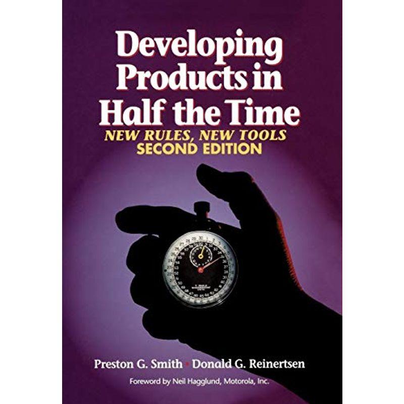 Developing Products in Half the Time: New Rules, New Tools