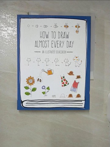 【書寶二手書T4／藝術_FOH】How to Draw Almost Every Day: An Illustrated Sourcebook_Kamo